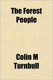 The Forest People, (1153483041), Colin M. Turnbull, Textbooks   Barnes 