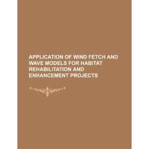  Application of wind fetch and wave models for habitat 