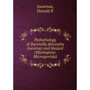   and Hazard (Microspora Microsporida) Donald P. Jouvenaz Books
