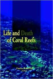 Life and Death Of Coral Reefs, (0412035413), Charles Birkeland 