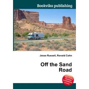  Off the Sand Road Ronald Cohn Jesse Russell Books