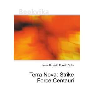 Terra Nova Strike Force Centauri Ronald Cohn Jesse Russell  