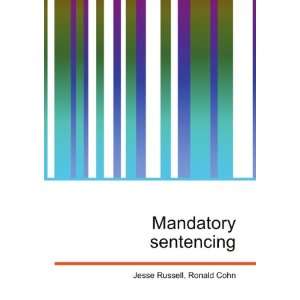  Mandatory sentencing Ronald Cohn Jesse Russell Books