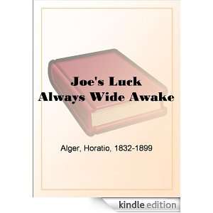 Joes Luck Always Wide Awake Horatio Alger  Kindle Store