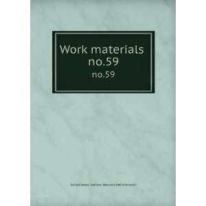  Work materials . no.59 United States. National Recovery 