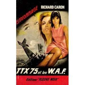  TTX 75 et les W. A. F. Caron Richard Books