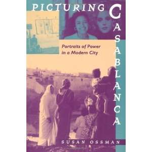  Picturing Casablanca Portraits of Power in a Modern City 