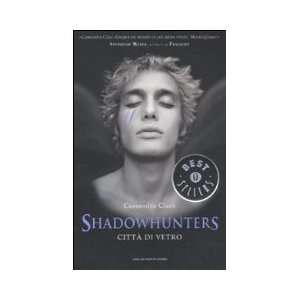  Shadowhunters. Citta di vetro Clare Cassandra Books