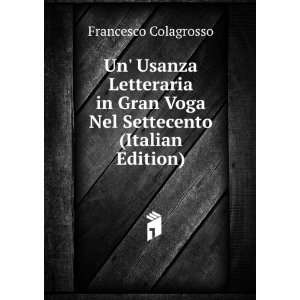   Voga Nel Settecento (Italian Edition) Francesco Colagrosso Books