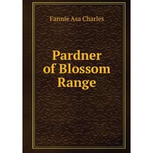  Pardner of Blossom Range, Fannie A. Charles Books