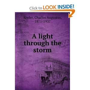   light through the storm Charles Augustus, 1871 1937 Keeler Books