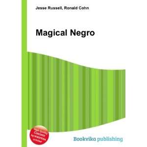  Magical Negro Ronald Cohn Jesse Russell Books