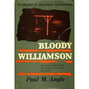   WILLIAMSON, A Chapter in American Lawlessness Paul M. Angle Books