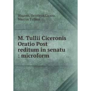   in senatu  microform Henricus,Cicero, Marcus Tullius Wagner Books