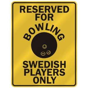 RESERVED FOR  B OWLING SWEDISH PLAYERS ONLY  PARKING SIGN COUNTRY 