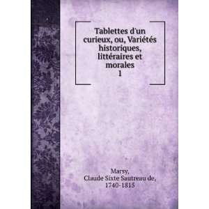   raires et morales. 1 Claude Sixte Sautreau de, 1740 1815 Marsy Books