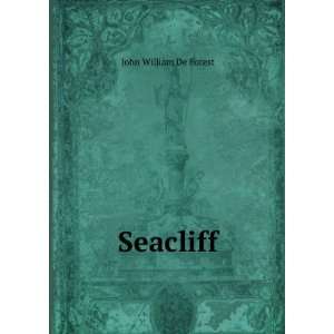  Seacliff John William De Forest Books