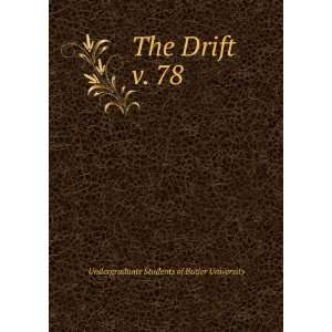   The Drift. v. 78 Undergraduate Students of Butler University Books