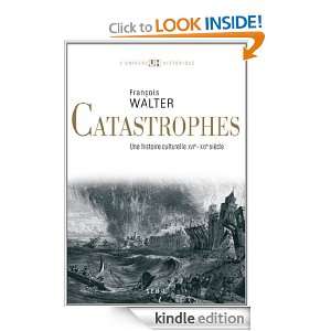 Catastrophes Une histoire culturelle (XVIe XXIe siècle) (LUnivers 