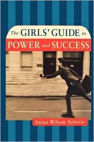 The Girls Guide To Power And Success, (0814472273), Susan Wilson 