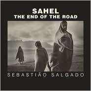 Sahel The End of the Road, (0520241703), Sebastiao Salgado, Textbooks 