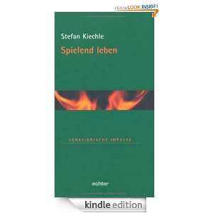 Spielend leben (German Edition) Stefan Kiechle  Kindle 