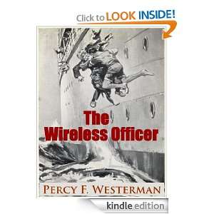 The Wireless Officer Percy F. Westerman  Kindle Store