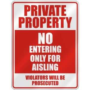   PROPERTY NO ENTERING ONLY FOR AISLING  PARKING SIGN