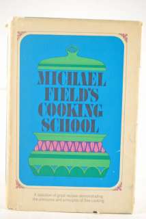 MICHAEL FIELDS COOKING SCHOOL 1965 HC DJ BCE COOKBOOK RECIPES  