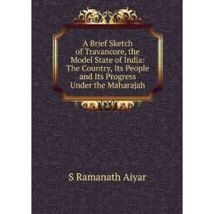   People and Its Progress Under the Maharajah S Ramanath Aiyar Books