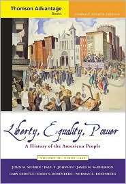 Cengage Advantage Books Liberty, Equality, Power A History of the 