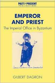 Emperor and Priest The Imperial Office in Byzantium, (0521036976 