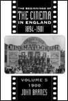 Beginnings of the Cinema in England,1894 1901 Volume 5 1900 