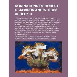  Nominations of Robert D. Jamison and W. Ross Ashley III 