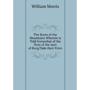   the lIves of the men of Burg/Dale their Frien William Morris Books