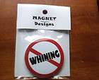 No Whining Magnet   New   2.25 diameter