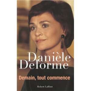  Demain, tout commence Danièle Delorme Books