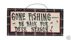 IMs Gone Fishing  Be Back for Deer Season Sign  