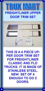 THIS IS A 4 PIECE UPPER DOOR TRIM SET FOR FREIGHTLINER CLASSIC AND FLD 