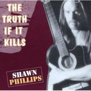  Shawn Phillips The Truth If It Kills Music
