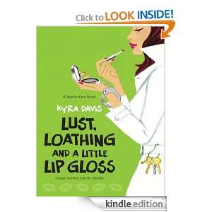   Loathing and a Little Lip Gloss Kyra Davis  Kindle Store
