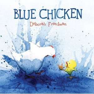  Blue Chicken [Hardcover] Deborah Freedman Books