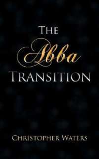 The Abba Transition NEW by Christopher Waters 9781425959708  