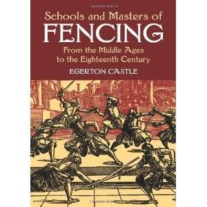  Schools and Masters of Fencing From the Middle Ages to 