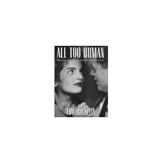 All Too Human The Love Story of Jack and Jackie Kennedy by Edward 