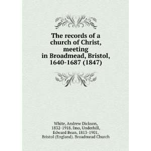   Dickson, 1832 1918. fmo Bristol (England). Broadmead Church Books