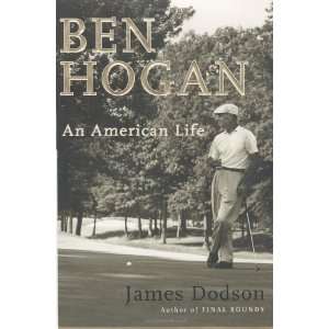    Ben Hogan An American Life [Hardcover] James Dodson Books