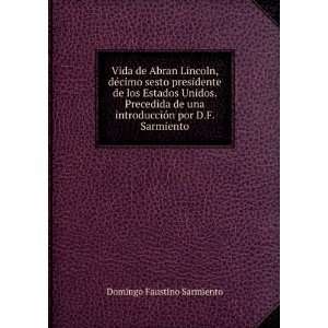   introducciÃ³n por D.F. Sarmiento Domingo Faustino Sarmiento Books