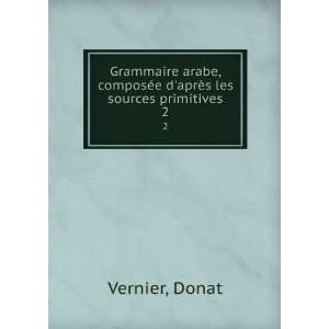   composÃ©e daprÃ¨s les sources primitives. 2 Donat Vernier Books