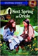 NOBLE  Next Spring an Oriole (Stepping Stone Books Series) by Gloria 